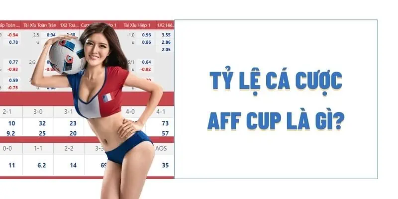 Tỷ lệ cá cược AFF Cup là gì?
